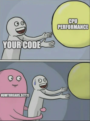 Meme showing a person labeled 'YOUR CODE' about to be hugged by a pink creature labeled 'NUMTHREADS.SET(1)', representing setting the number of threads to 1. In the background, a yellow circle labeled 'CPU PERFORMANCE' is visible.